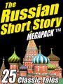 The Russian Short Story Megapack