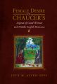 Female Desire in Chaucer's Legend of Good Women and Middle English Romance