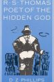 R.S. Thomas: Poet of the Hidden God