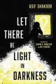 Let There Be Light in Darkness
