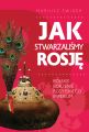 Jak stwarzalismy Rosje