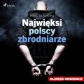 Najwieksi polscy zbrodniarze