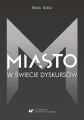 Miasto w swiecie dyskursow