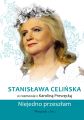 Stanislawa Celinska. Niejedno przeszlam