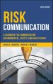 Risk Communication. A Handbook for Communicating Environmental, Safety, and Health Risks