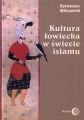 Kultura lowiecka w swiecie islamu