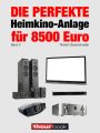Die perfekte Heimkino-Anlage fur 8500 Euro (Band 2)