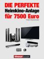 Die perfekte Heimkino-Anlage fur 7500 Euro
