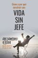Como y por que construir una vida sin jefe