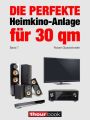 Die perfekte Heimkino-Anlage fur 30 qm (Band 7)