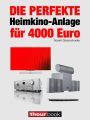 Die perfekte Heimkino-Anlage fur 4000 Euro