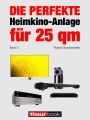 Die perfekte Heimkino-Anlage fur 25 qm (Band 2)