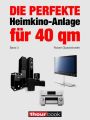 Die perfekte Heimkino-Anlage fur 40 qm (Band 3)