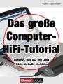 Das gro?e Computer-HiFi-Tutorial