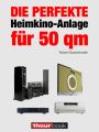 Die perfekte Heimkino-Anlage fur 50 qm