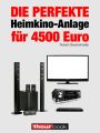 Die perfekte Heimkino-Anlage fur 4500 Euro