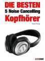 Die besten 5 Noise Cancelling Kopfhorer