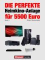 Die perfekte Heimkino-Anlage fur 5500 Euro (Band 3)