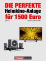 Die perfekte Heimkino-Anlage fur 1500 Euro (Band 2)