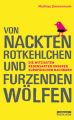 Von nackten Rotkehlchen und furzenden Wolfen