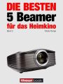 Die besten 5 Beamer fur das Heimkino (Band 2)