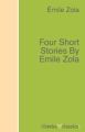 Four Short Stories By Emile Zola