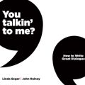 You Talkin' To Me? - How To Write Great Dialogue (Unabridged)