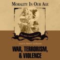 War, Terrorism, and Violence