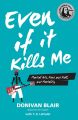 Even if it Kills Me