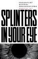Splinters in Your Eye