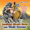 Ancient Greek Gods and Their Powers-Children's Ancient History Books