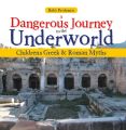 A Dangerous Journey to the Underworld- Children's Greek & Roman Myths