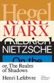 Hegel, Marx, Nietzsche