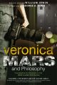 Veronica Mars and Philosophy. Investigating the Mysteries of Life (Which is a Bitch Until You Die)