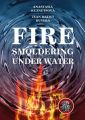 Fire Smoldering Under Water