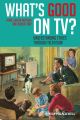 What's Good on TV?. Understanding Ethics Through Television