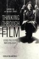Thinking Through Film. Doing Philosophy, Watching Movies