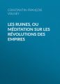 Les Ruines, ou meditation sur les revolutions des empires