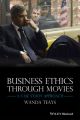 Business Ethics Through Movies. A Case Study Approach