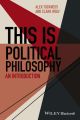 This Is Political Philosophy. An Introduction