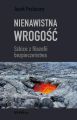 Nienawistna wrogosc. Szkice z filozofii bezpieczenstwa