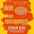 Ideas Have Consequences, Expanded Edition