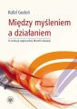 Miedzy mysleniem a dzialaniem