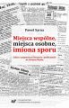 Miejsca wspolne, miejsca osobne, imiona sporu. Szkice z pogranicza literatury i publicystyki na Gornym Slasku