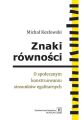 Znaki rownosci. O spolecznym konstruowaniu stosunkow egalitarnych