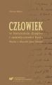 Czlowiek w horyzoncie dziejow i autentycznosci bycia. Studia z filozofii Jana Patocki