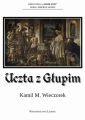 Uczta z Glupim albo nocne rozmowy o tym, dlaczego sensownosc jest urojeniem
