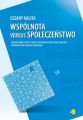 Wspolnota versus spoleczenstwo. Spor na temat istoty i funkcji wspolnoty oraz spoleczenstwa z perspektywy filozofii spolecznej