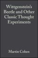 Wittgenstein's Beetle and Other Classic Thought Experiments