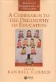 A Companion to the Philosophy of Education